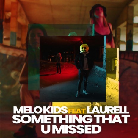 Something That U Missed ft. Laurell | Boomplay Music