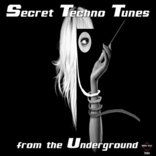 Secret Techno Tunes From The Underground