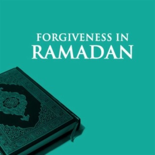 Forgiveness in Ramadan