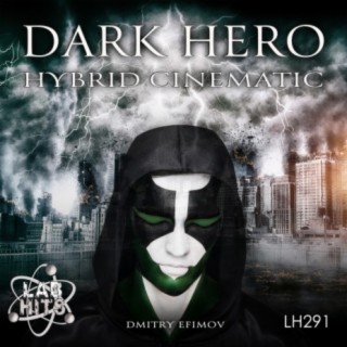 Dark Hero: Hybrid Cinematic