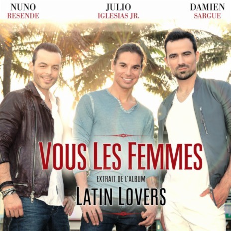 Vous les femmes (Pobre Diablo) ft. Damien Sargue & Julio Iglesias Jr | Boomplay Music