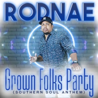 Grown Folks Party (Southern Soul Anthem)