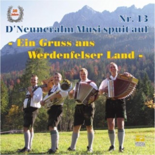 D' Neuneralm Musi spuit auf - NR.13 - Ein Gruss ans Werdenfelser Land