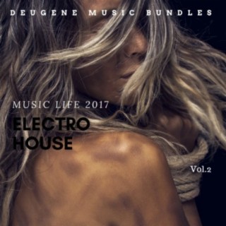 Electro House Music Life 2017, Vol. 2