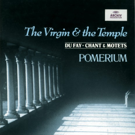 Dufay: Plainchant for Vespers I (Recollectio festroum beate Marie virginis): Antiphon: Virgo puerum sistit in templo/Psalm 147: Lauda Iherusalem Dominum ft. Mark Duer, Kurt-Owen Richards, Peter Stewart & Alexander Blachly | Boomplay Music