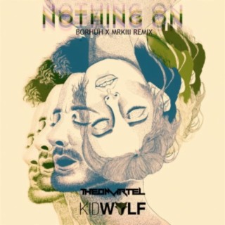 Nothing On (Borhuh & MRKIII Remix)