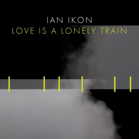 Love Is A Lonely Train | Boomplay Music