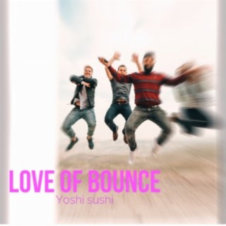 Love Of Bounce