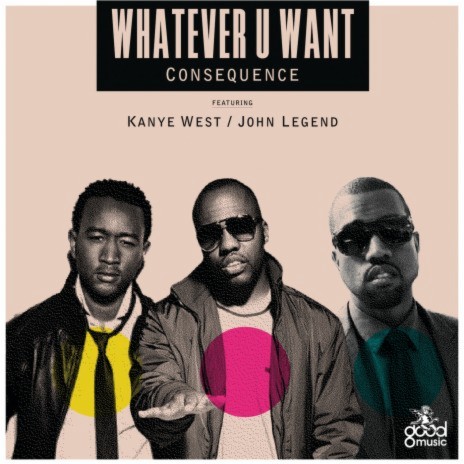 Whatever U Want (Main) ft. Kanye West & John Legend | Boomplay Music