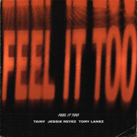 Feel It Too ft. Jessie Reyez & Tory Lanez | Boomplay Music