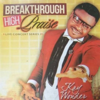 Breakthrough High Praise (Live Concert Series I)