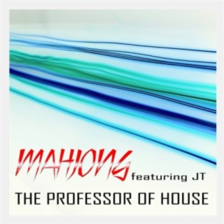 The Professor Of House (feat. JT)