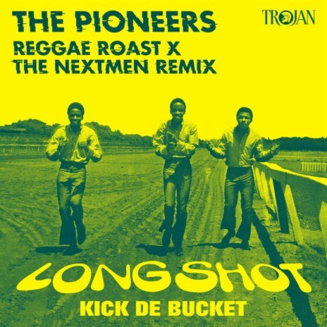 Long Shot Kick de Bucket (Reggae Roast x The Nextmen Remix) | Boomplay Music