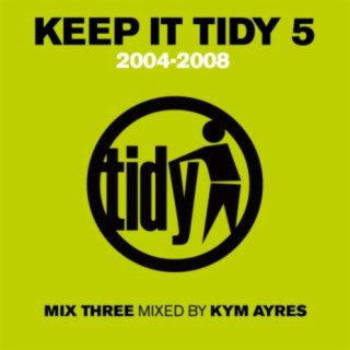 Keep It Tidy 5: 2004: 2008