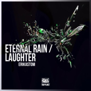 Eternal Rain / Laughter