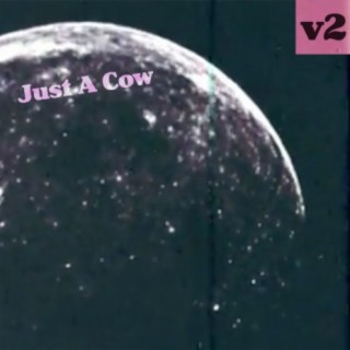 Just A Cow (v2) | Boomplay Music