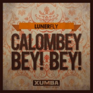 Calombey Bey! Bey!