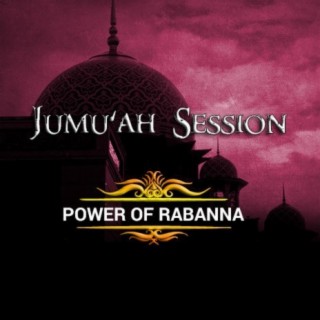 Jumu'ah Session (Power Of Rabanna)