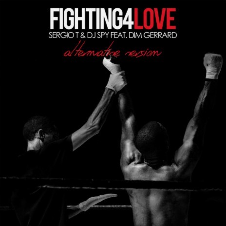 Fighting 4 Love (Alternative Version) ft. Dj Spy & Dim Gerrard | Boomplay Music