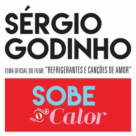 Sobe O Calor (Canção Original Do Filme "Refrigerantes E Canções De Amor") | Boomplay Music