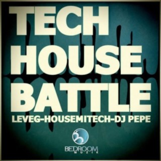 Tech House Battle 2 Leveg, Housemitech, DJ Pepe