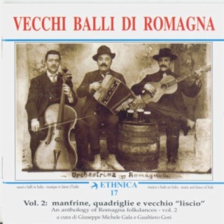 Vecchi balli di Romagna Vol. 2: Manfrine, quadriglie e vecchio liscio (An Anthology of Folkdances from Romanga)