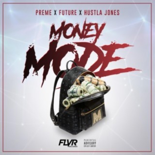 Money Mode (feat. Future & Hustla Jones)