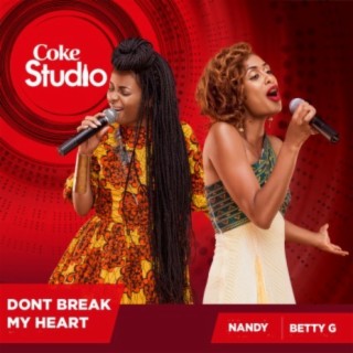Don't Break My Heart (Coke Studio Africa)