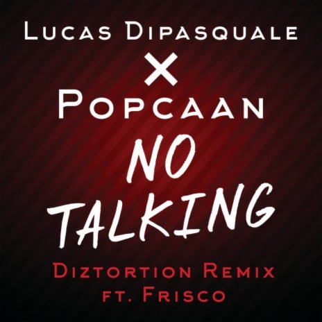 No Talking (Diztortion Remix) ft. Popcaan & Frisco | Boomplay Music