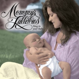 Mommy's Lullabies (Sing to Your Baby)