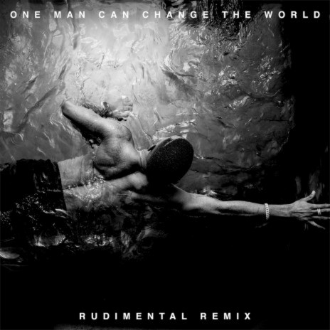 One Man Can Change The World (Rudimental Remix) ft. Kanye West & John Legend | Boomplay Music