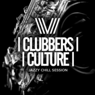 Clubbers Culture: Jazzy Chill Session