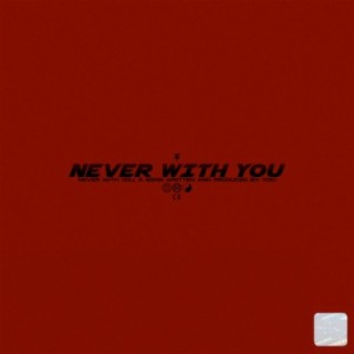 Never With You