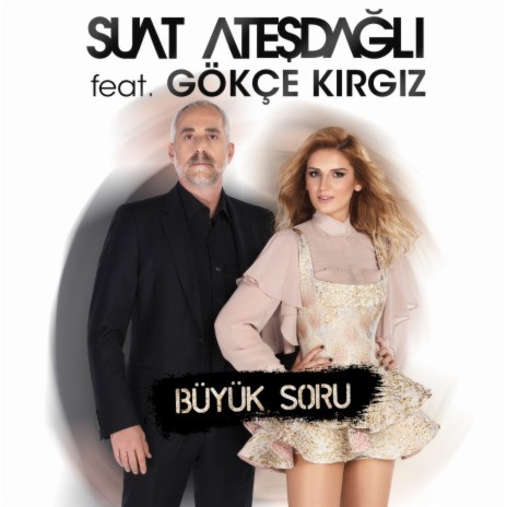 Büyük Soru ft. Gökçe Kırgız Taner | Boomplay Music