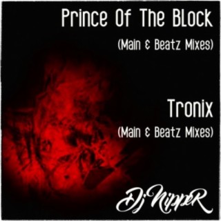 Tronix & Prince Of The Block
