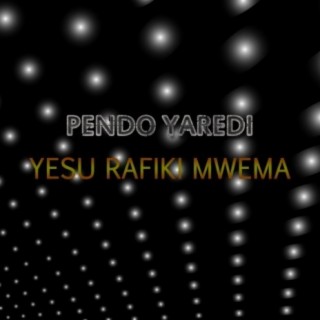 Yesu Rafiki Mwema