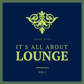 It's All About Lounge, Vol. 1