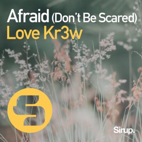 Afraid (Don't Be Scared) | Boomplay Music