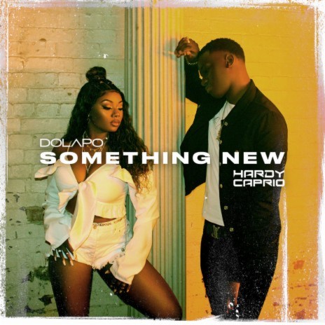 Something New (Dolapo x Hardy Caprio) ft. Hardy Caprio | Boomplay Music