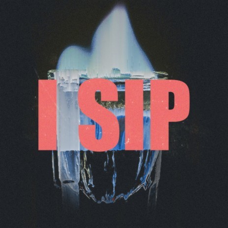 I Sip | Boomplay Music