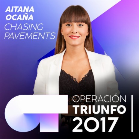 Chasing Pavements (Operación Triunfo 2017) | Boomplay Music