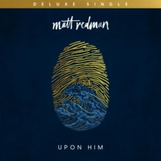 Upon Him (Deluxe Single)