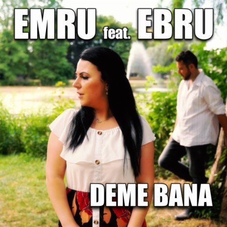 Deme Bana ft. Ebru | Boomplay Music