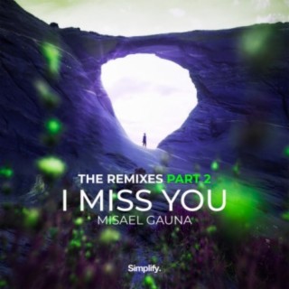 I Miss You: The Remixes, Pt. 2 (feat. Noctilucent)
