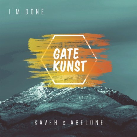 I'm Done ft. Kaveh Ali Mohammad & Abelone | Boomplay Music