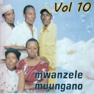 Mwanzele Muungano Vol. 10