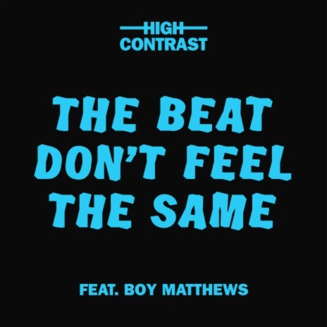 The Beat Don't Feel The Same ft. Boy Matthews | Boomplay Music