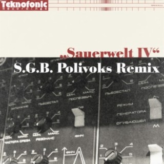 Sauerwelt IV (S.G.B. Polivoks Remix)