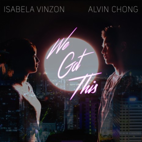 We Got This ft. Alvin Chong | Boomplay Music