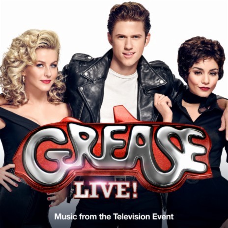 Grease (Is The Word) (From "Grease Live!" Music From The Television Event) ft. Grease Live Cast | Boomplay Music